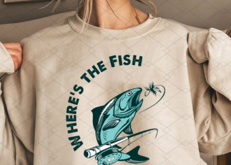 WTF Funny Fishing Where is the Fish png, Gift For Men, Funny Fishing, Fishing Lover, Gift For Dad, Fishing Gift PNG File TL