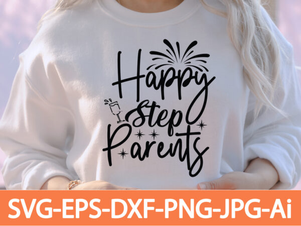 Happy step parents t-shirt design,happy new year 2023 t-shirt design,happy new year shirt ,new years shirt, funny new year tee, happy new year t-shirt, happy new year shirt, hello 2023