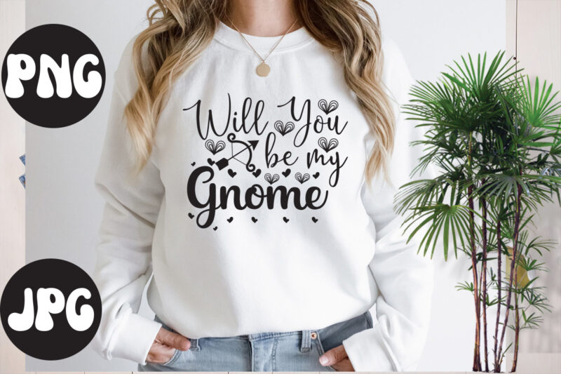 will you be my gnome SVG design, will you be my gnome Retro design, Somebody's Fine Ass Valentine Retro PNG, Funny Valentines Day Sublimation png Design, Valentine's Day Png, VALENTINE