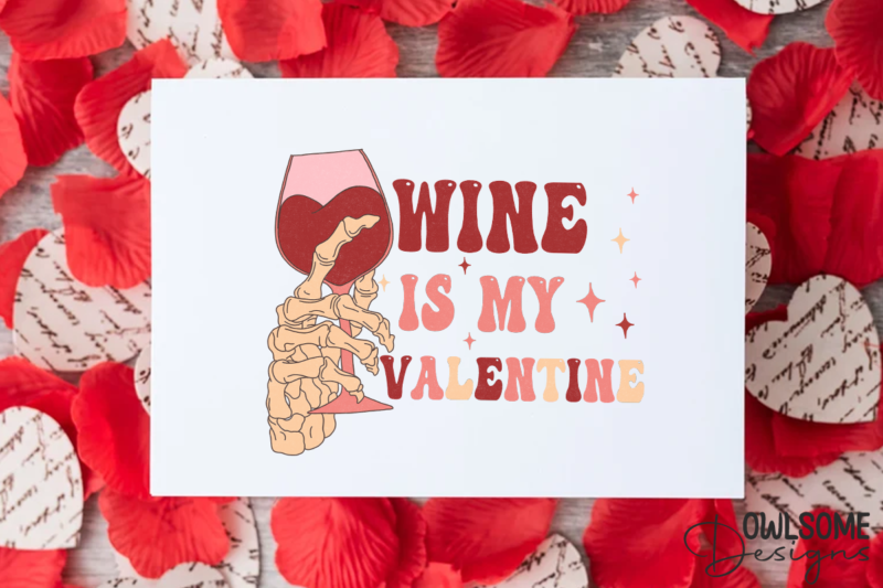 Wine Is My Valentine PNG Sublimation