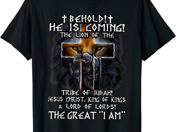 Behold he is coming the lion of the tribe of judah jesus t shirt men