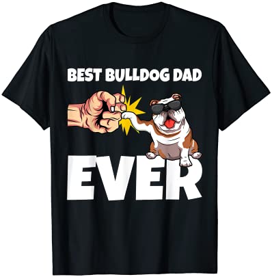 best bulldog dad ever shirt