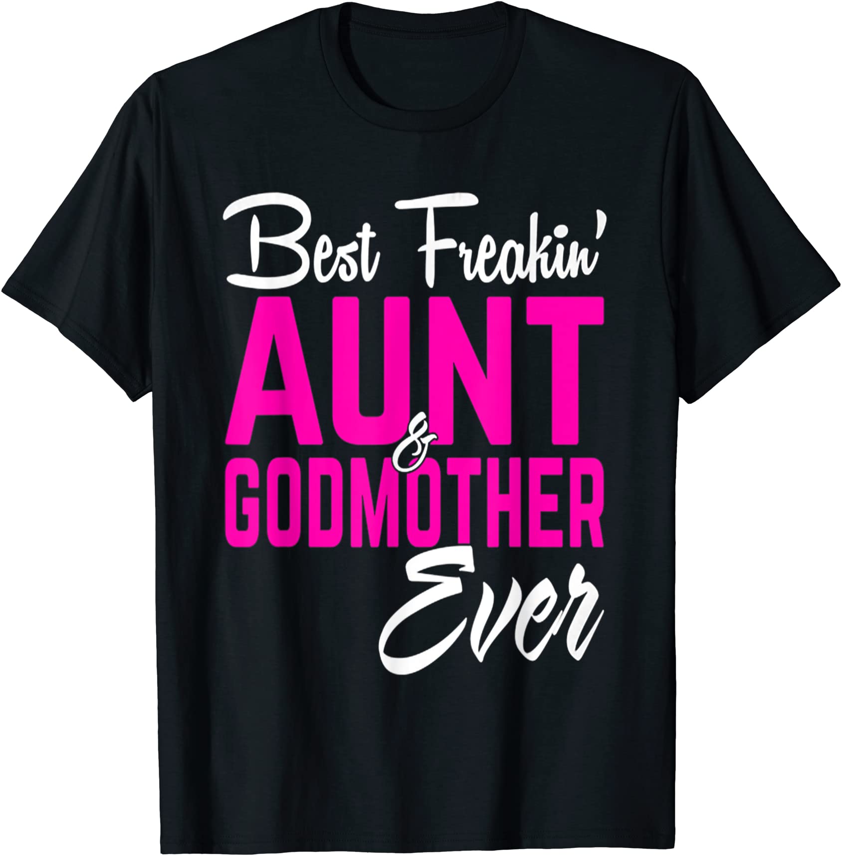 best freakin aunt and godmother ever tshirt gifts funny men - Buy t ...