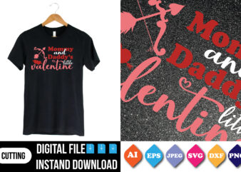 mommy and daddy’s little valentine t shirt
