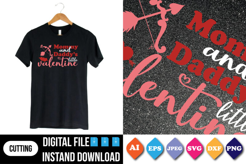 mommy and daddy’s little valentine t shirt