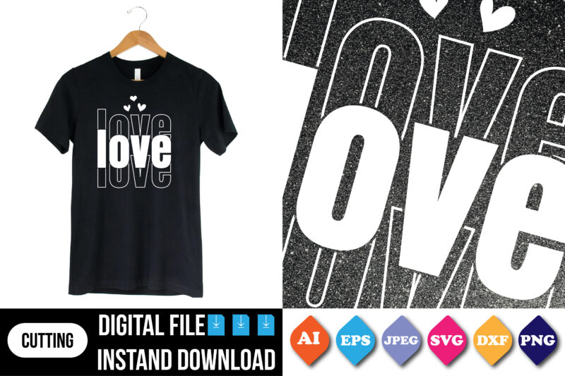 love valentine’s day t shirt