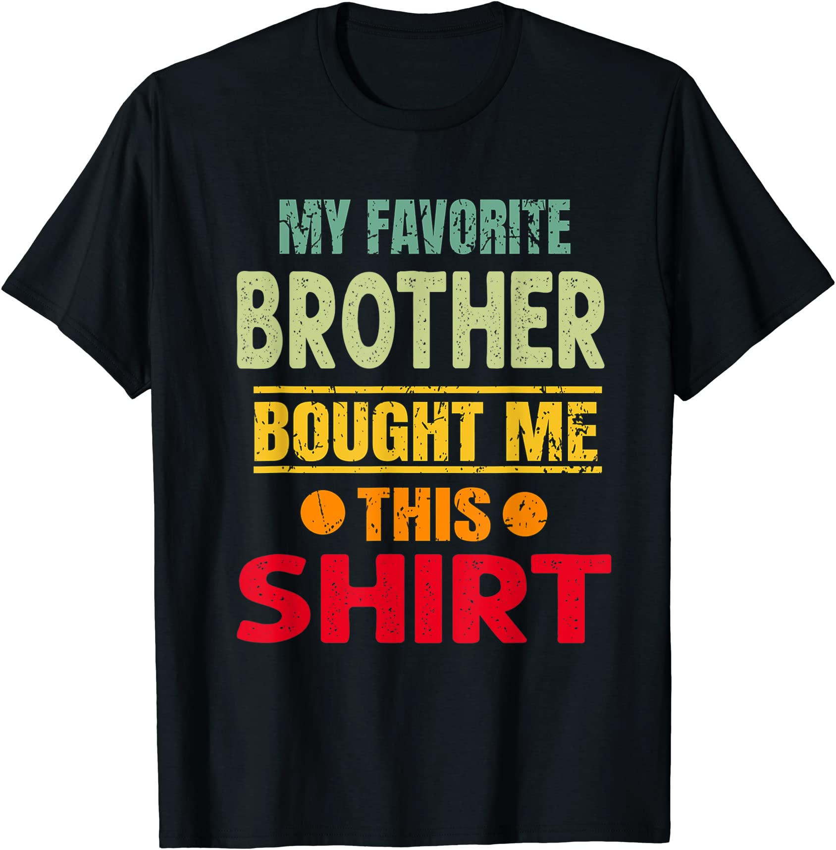 brother sister family my favorite brother bought me this t shirt men ...