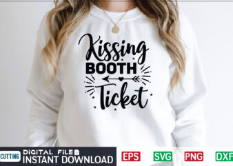 Kissing Booth ticket svg, valentines day svg, valentine svg, valentines svg, happy valentines day, svg files, craft supplies tools, valentine svg, dxf, valentine svg file, for cricut, couple, valentines, love t shirt vector art