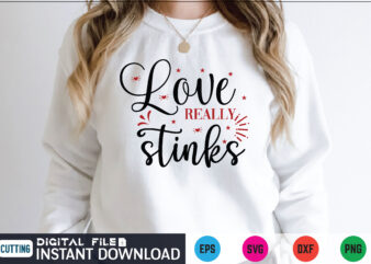 Love really stinks valentines svg t shirt for sale