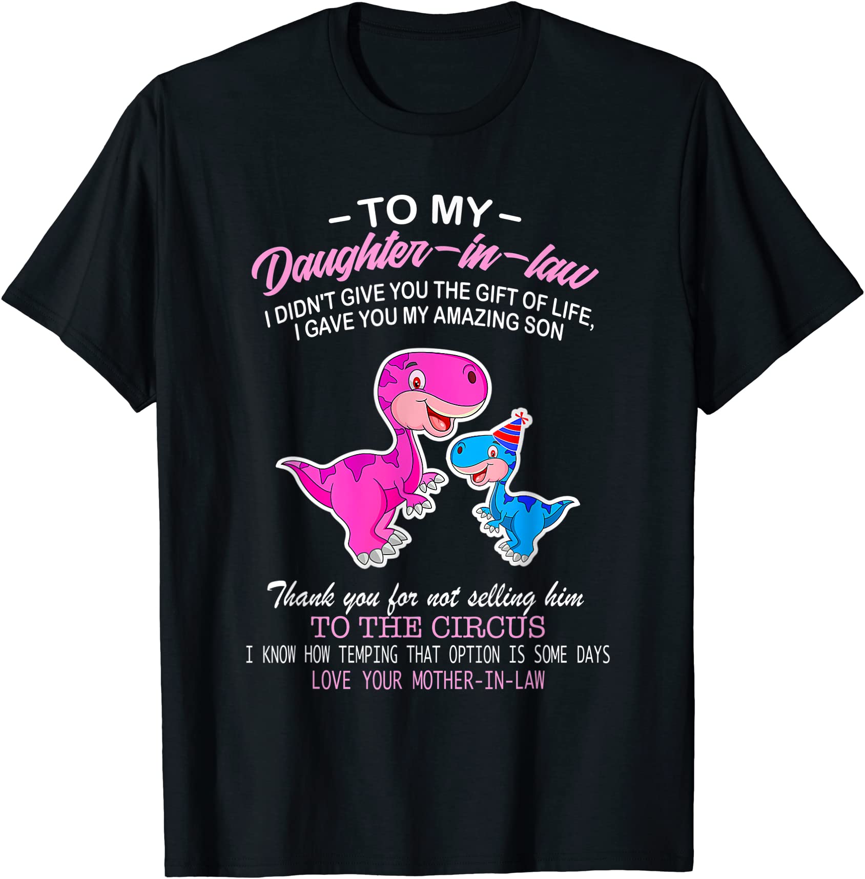 Dinosaur To My Dear Daughter In Law I Didnt Give You T T Shirt Men Buy T Shirt Designs 0424