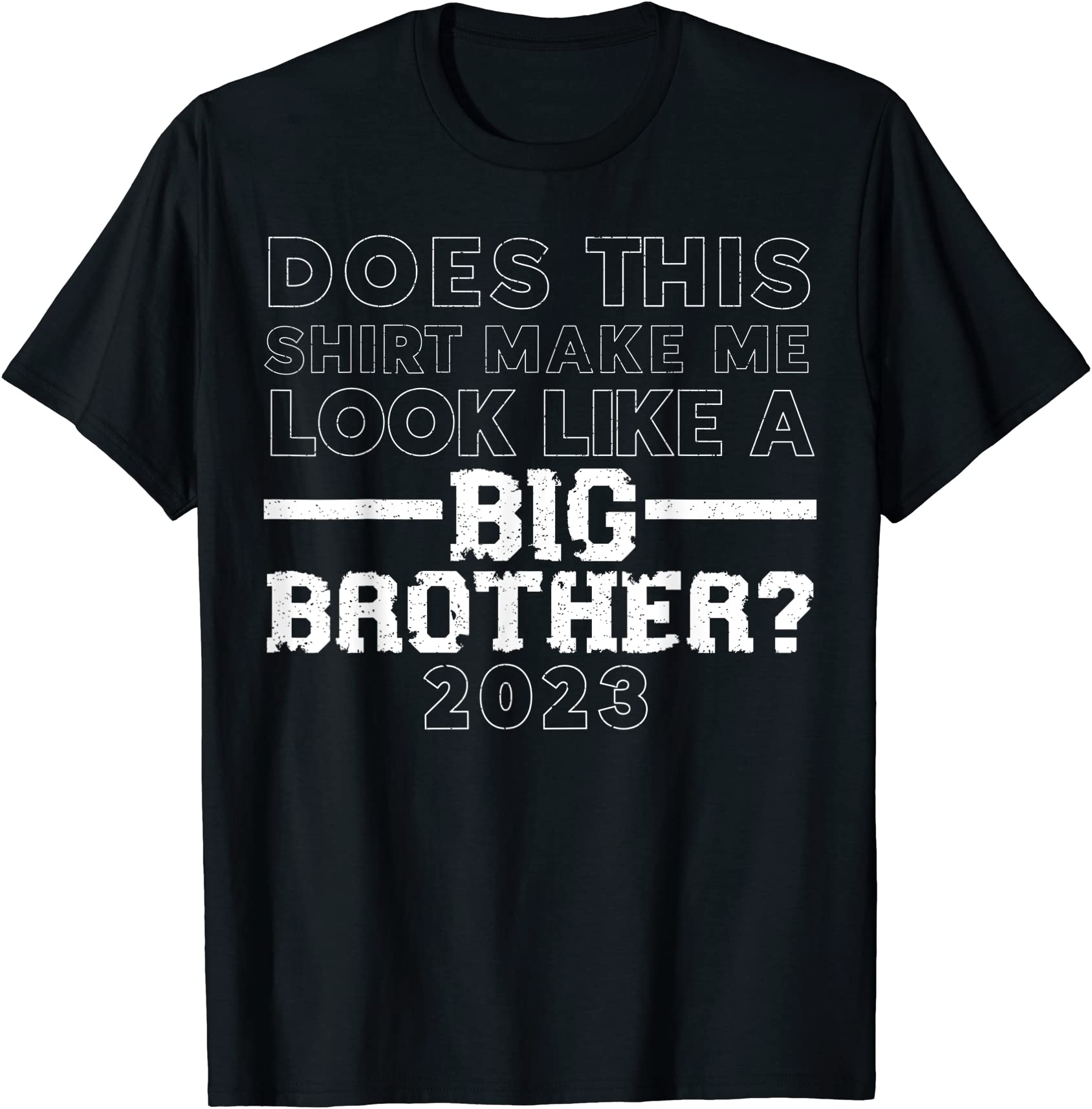 do i now look like a big brother 2023 t shirt men - Buy t-shirt designs