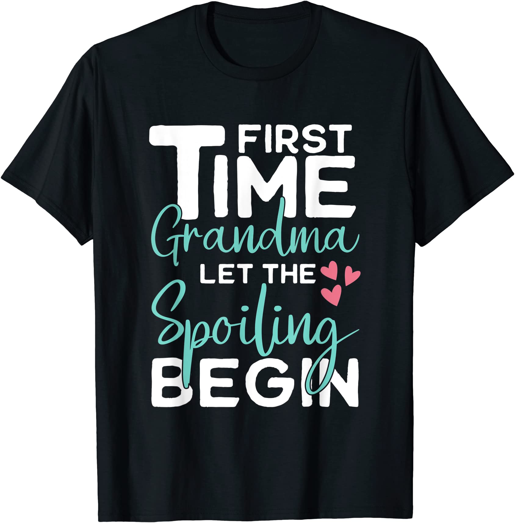 first time grandma let the spoiling begin new grandma t shirt men - Buy ...