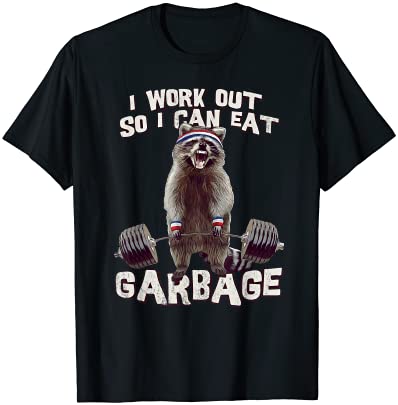 funny raccoon gym t shirt i work out so i can eat garbage men - Buy t ...