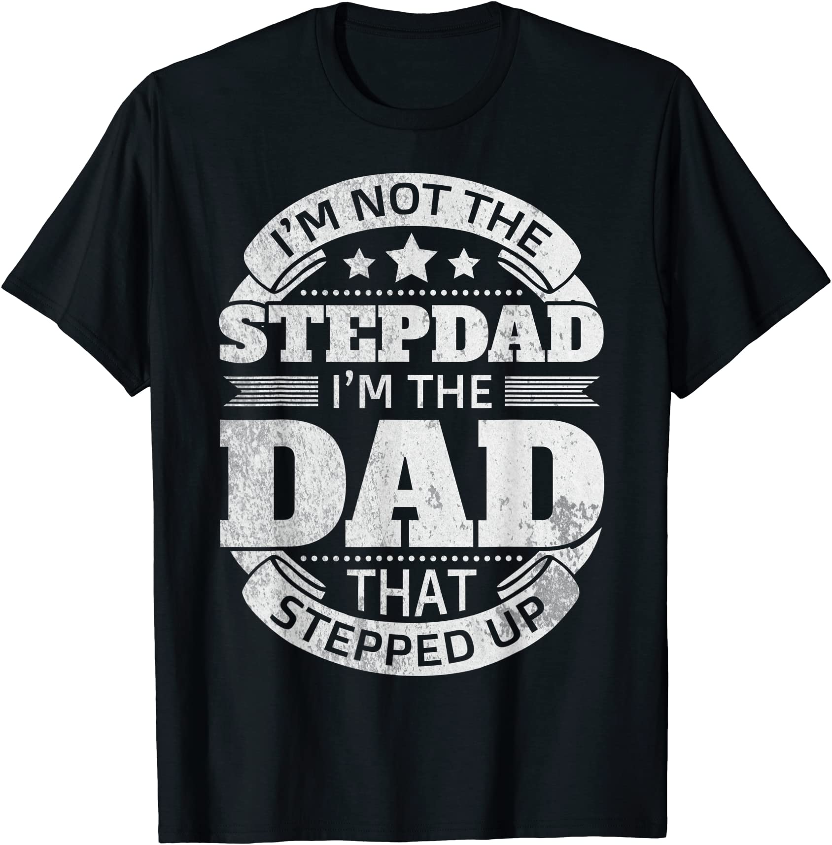 funny step dad quotes gifts i39m not the stepdad i39m the dad t shirt ...