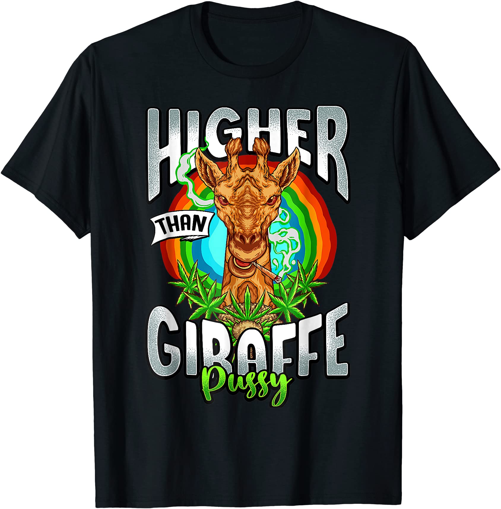 higher than giraffe pussy stoner weed 420 pot t shirt men - Buy t-shirt