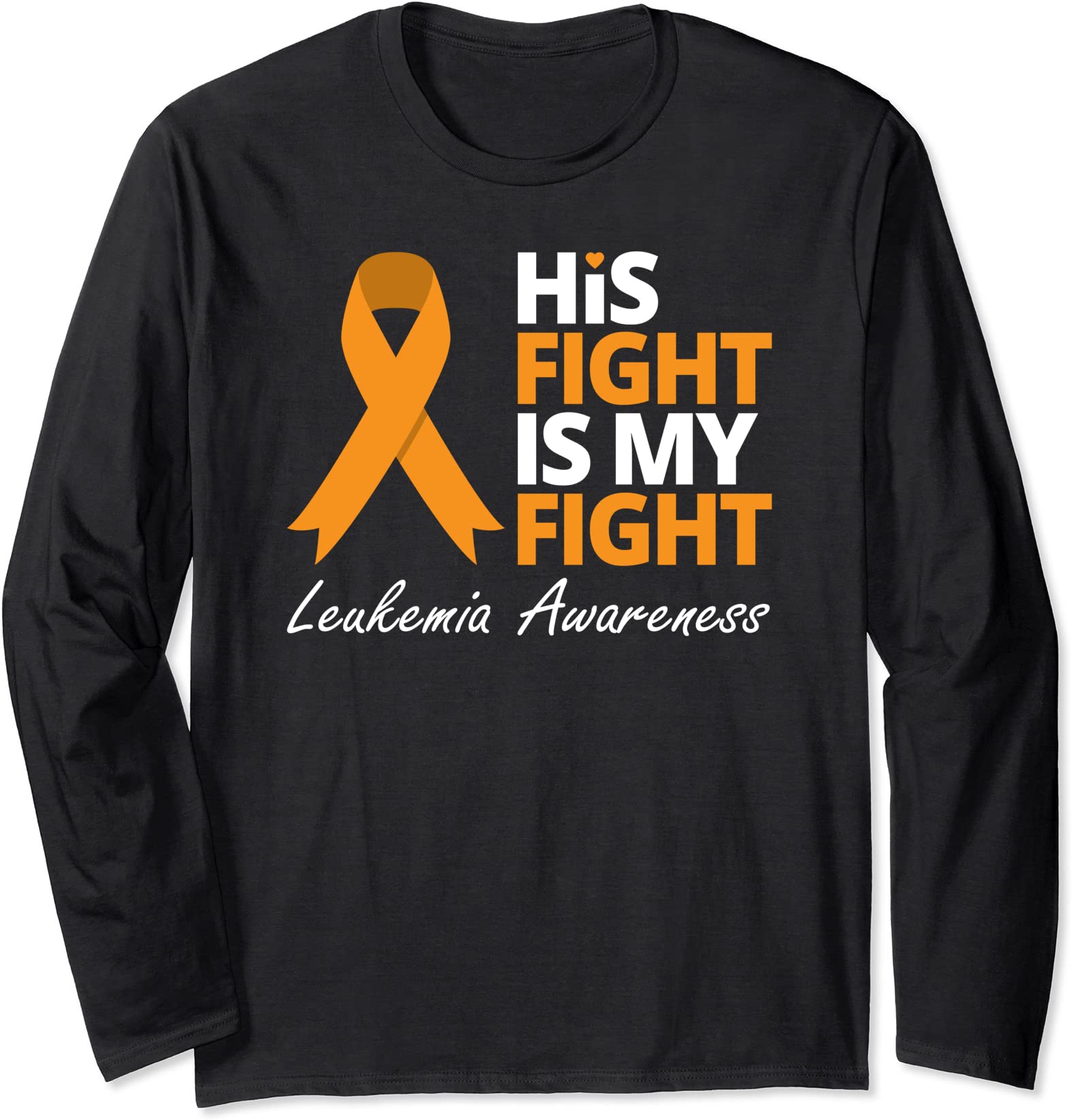 his fight is my fight shirt leukemia orange ribbon love unisex - Buy t ...