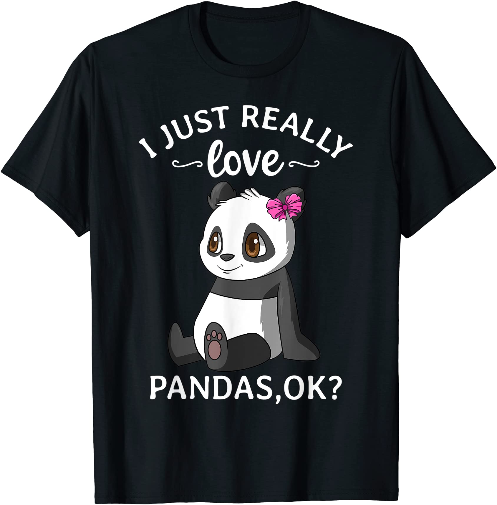 i just really love pandas ok panda girl t shirt men - Buy t-shirt designs