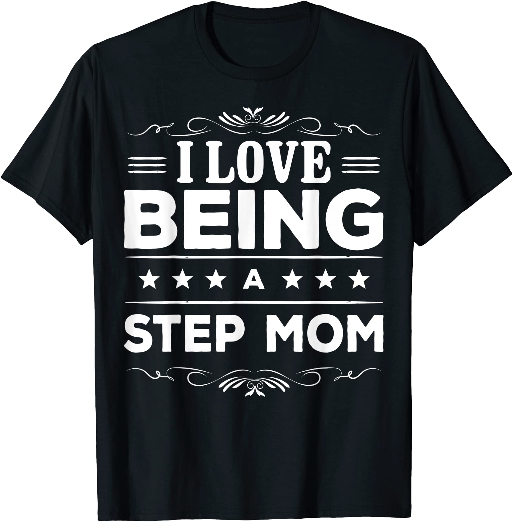 I Love Being A Step Mom T For Step Mom T Shirt Men Buy T Shirt Designs
