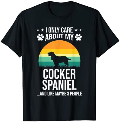 I Only Care About My Cocker Spaniel Dog Lover T Shirt Men - Buy T-shirt 