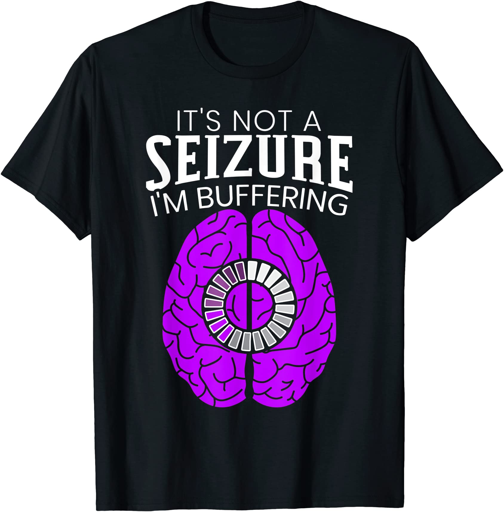 it39s not a seizure i39m buffering epilepsy awareness t shirt men - Buy ...