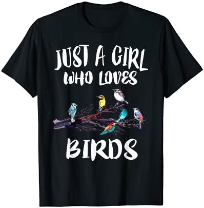 Just a girl who loves birds birding bird watching gift t shirt men