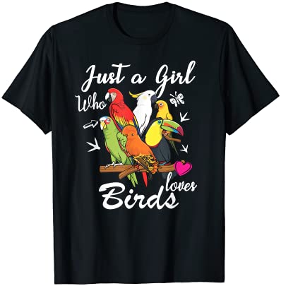 Just a girl who loves birds tee bird watching birding gift t shirt men