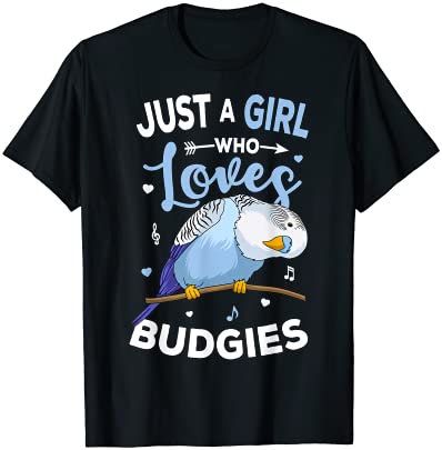 Just a girl who loves budgies blue parakeet budgerigar girls t shirt men