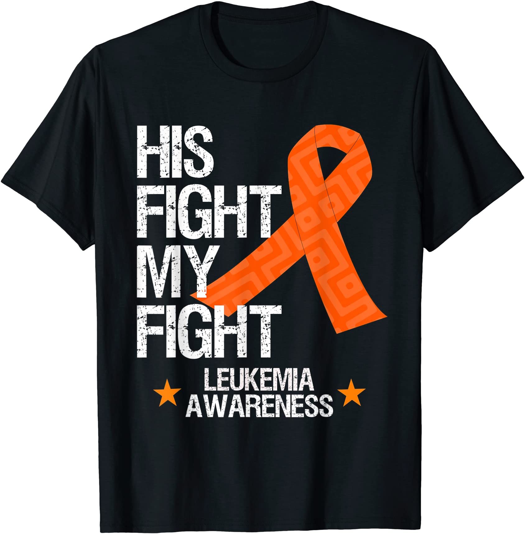 Leukemia Awareness T Shirt His Fight Orange Ribbon Gift T Shirt Men 