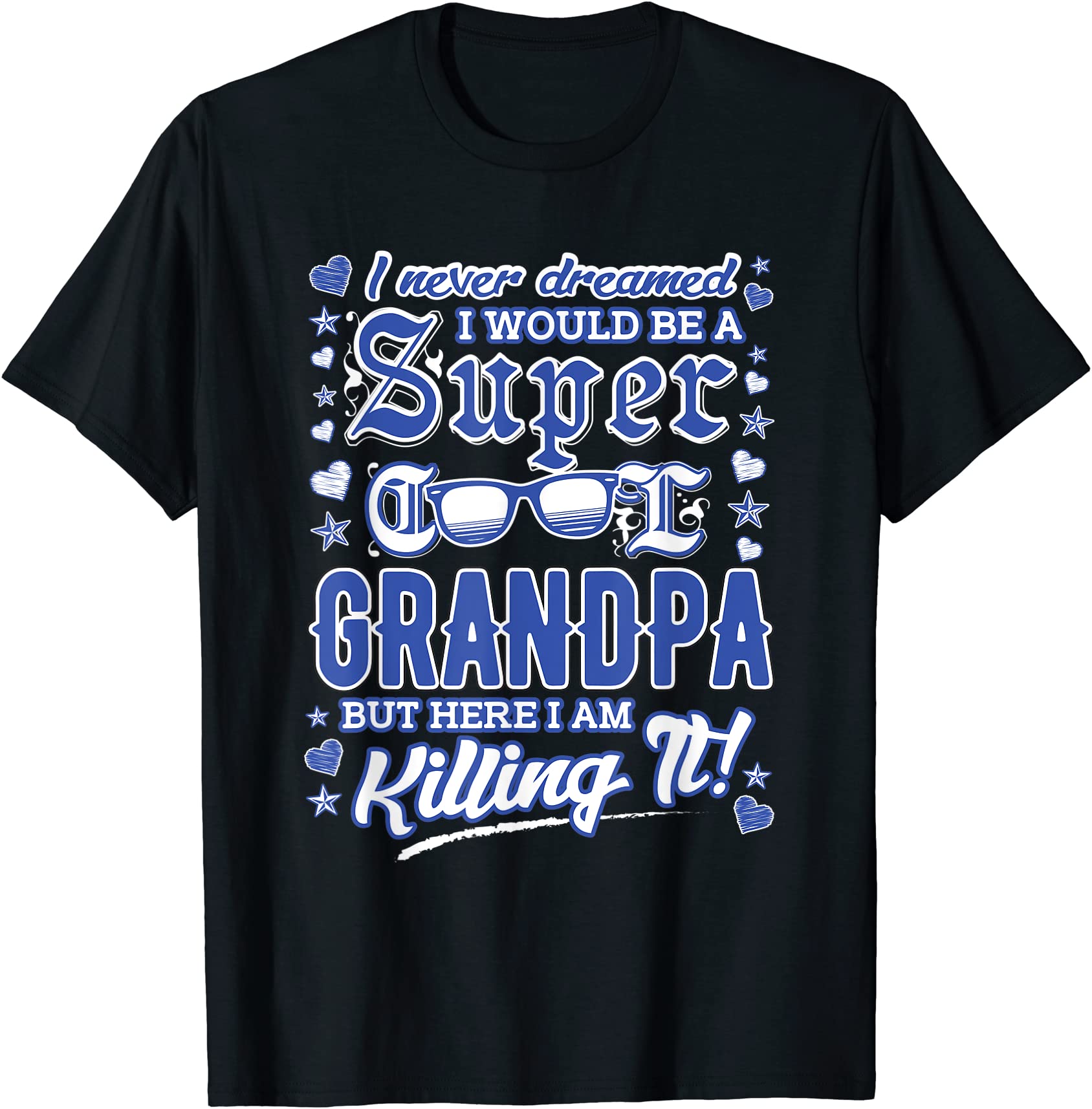 mens i never dreamed i39d be a super cool grandpa funny shirt t shirt ...