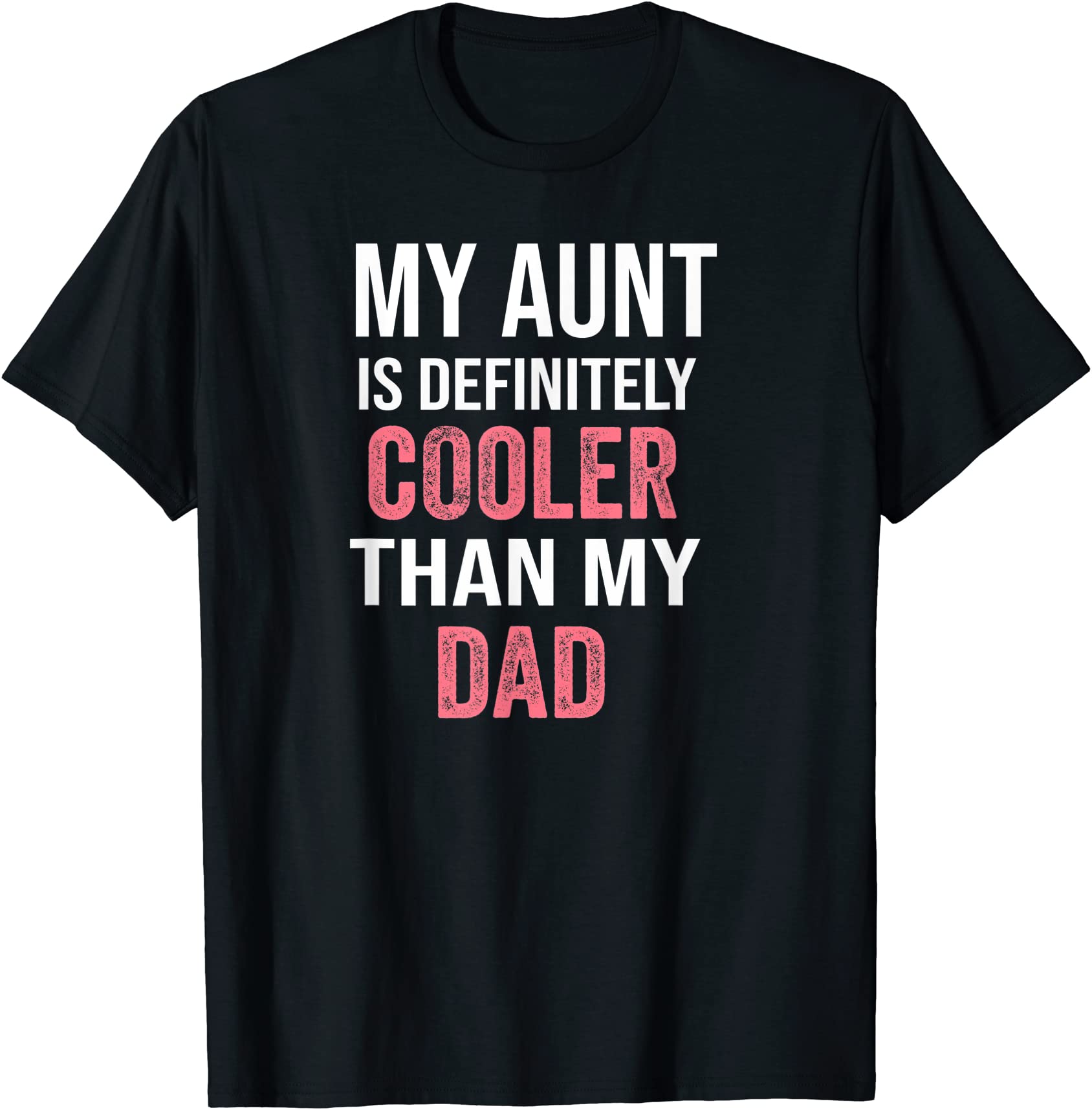 my aunt is definitely cooler than my dad girl boy aunt love t shirt men ...