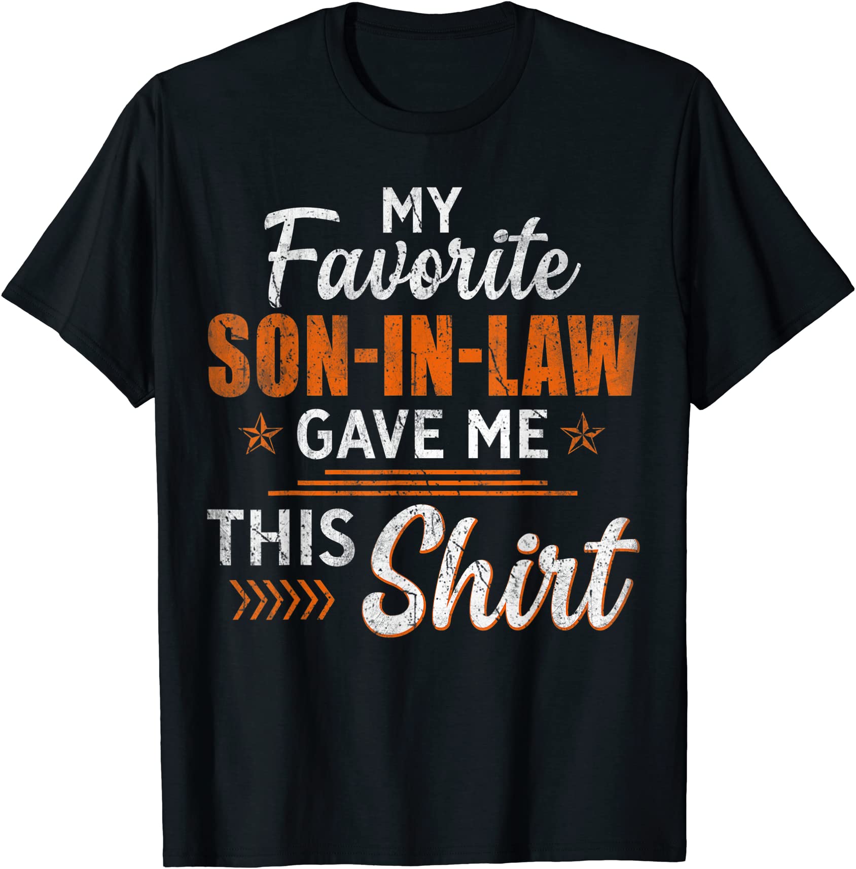 My Favorite Son In Law Gave Me This Shirt Funny Father39s Day T Shirt