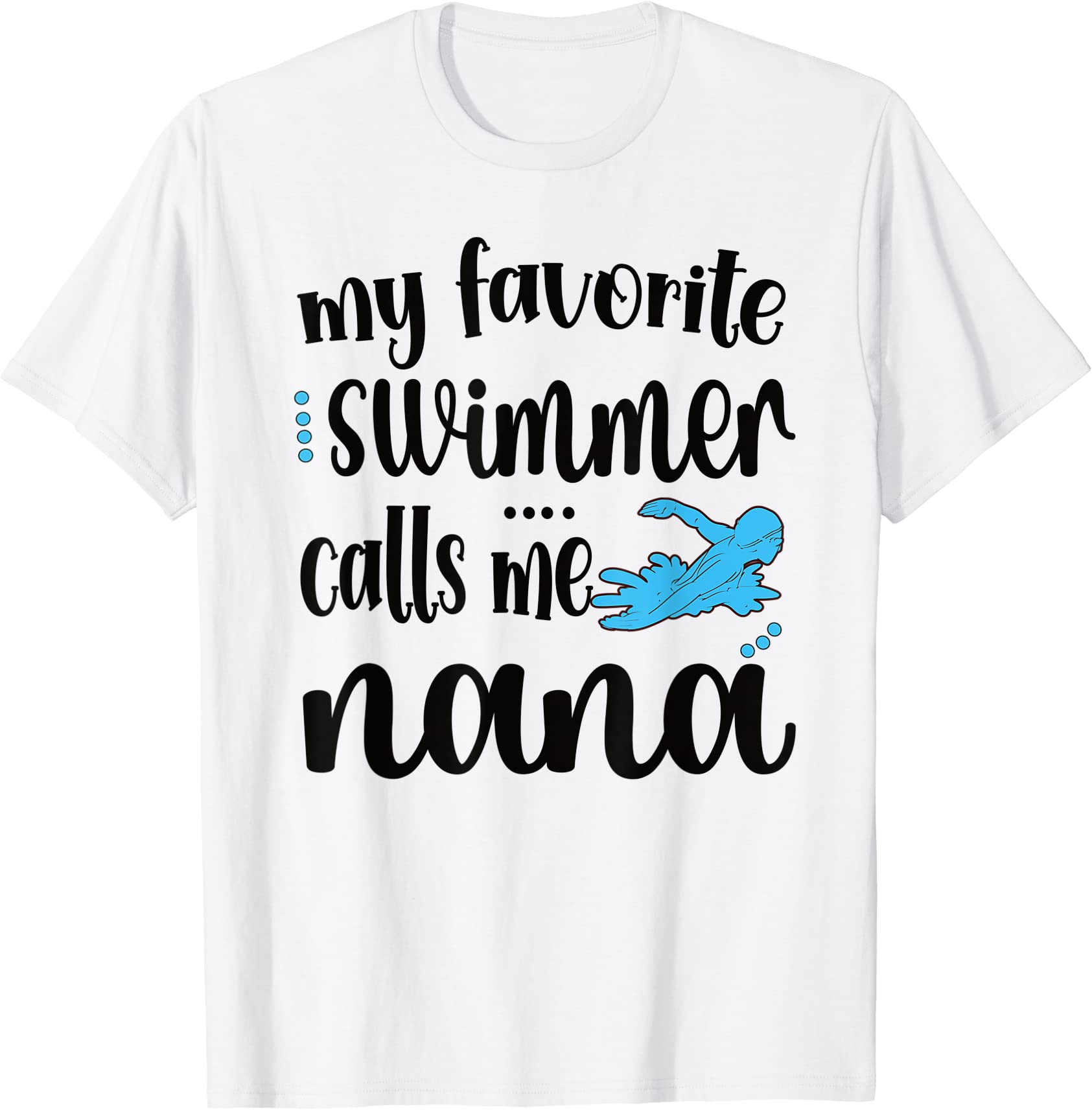 my favorite swimmer calls me swim nana swimmer nana t shirt men - Buy t ...