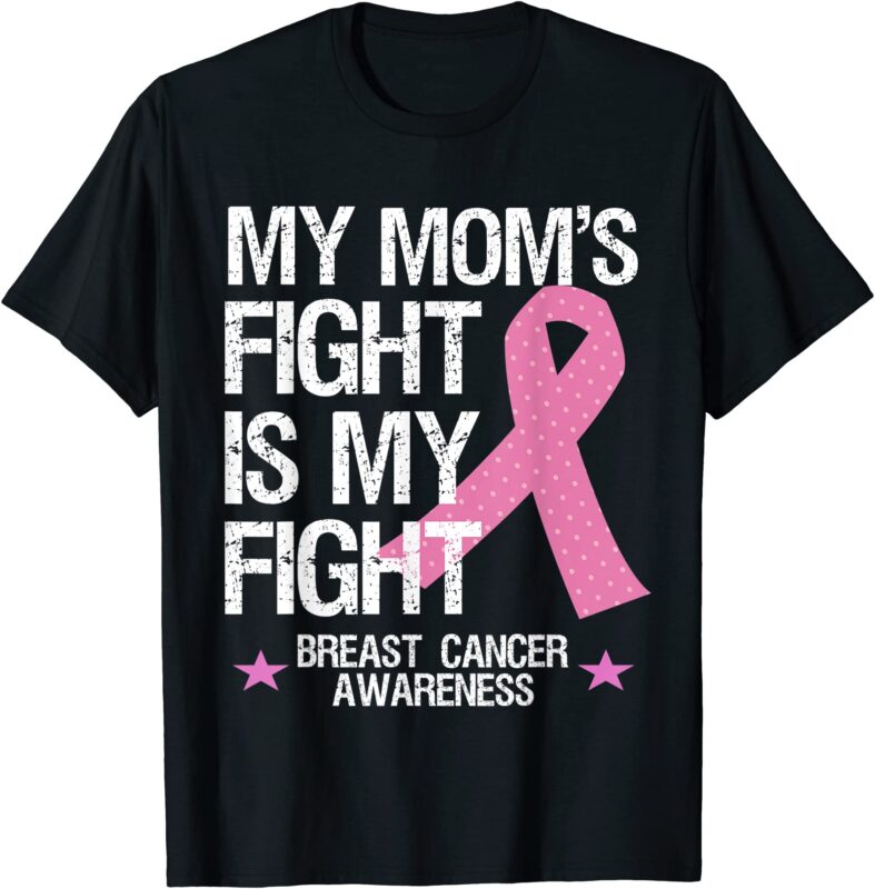 my moms fight is my fight breast cancer awareness mom gift t shirt men ...