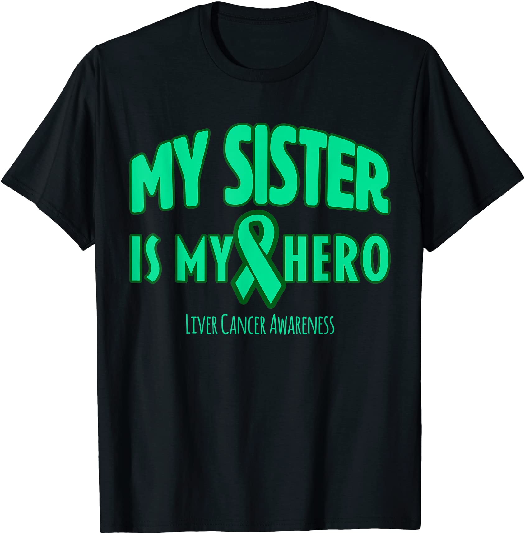 my sister is my hero liver cancer awareness t shirt men - Buy t-shirt ...