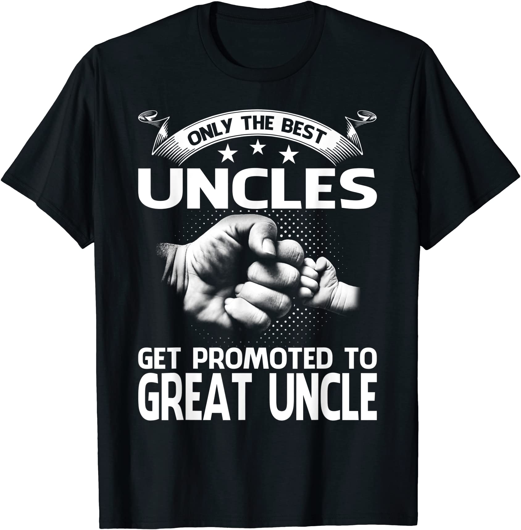 only the best uncles get promoted to great uncle t shirt men - Buy t ...