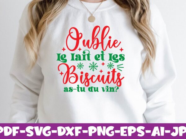 Oublie le lait et les biscuits as-tu du vin? t shirt design online