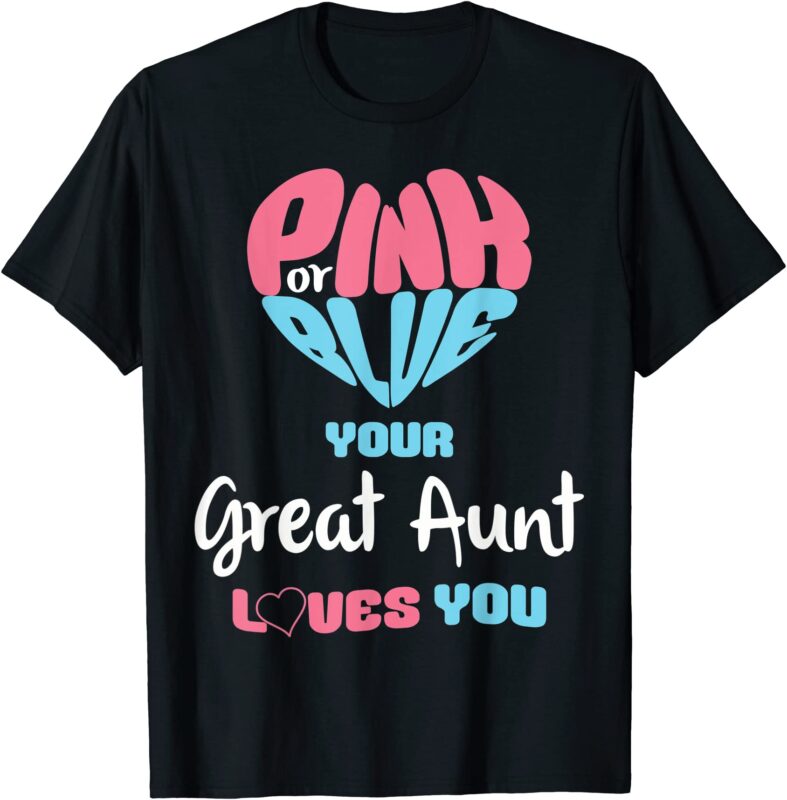 pink or blue great aunt loves you baby gender reveal t shirt men - Buy ...