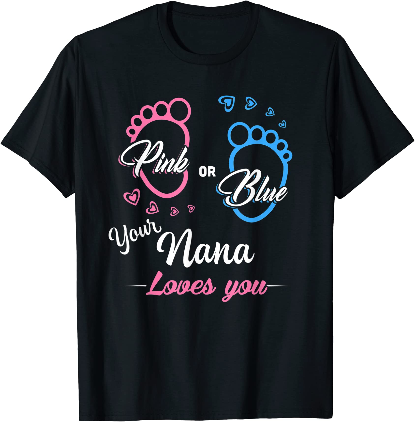 Pink Or Blue Your Nana Loves You Gender Reveal T Shirt T Shirt Men Buy T Shirt Designs 