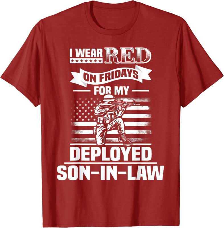 Red Friday For My Son In Law Military Troops Deployed Wear T Shirt Men