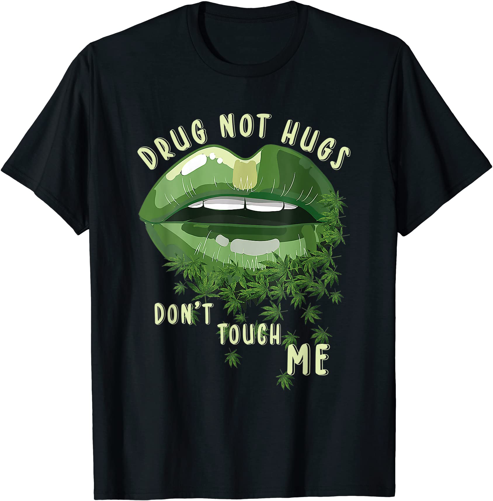 sexy lips weed canabis 420 funny drug not hugs dont touch me t shirt ...