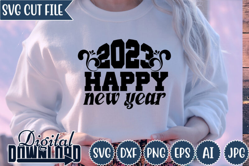 2023 happy new year,New year ,Happy New year,2023,New Year Crew 2023, New Years Eve Shirts svg, New Year svg,free svg , New Years Eve svg, New Years Ever, Party Shirts