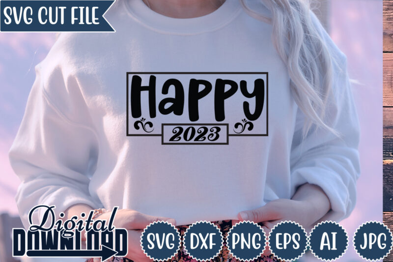 happy 2023,Happy New Year 2023,Happy New Year Shirt ,New Years Shirt, Funny New Year Tee, Happy New Year T-shirt, New Year Gift H114,Happy New Year Shirt ,New Years Shirt, Funny