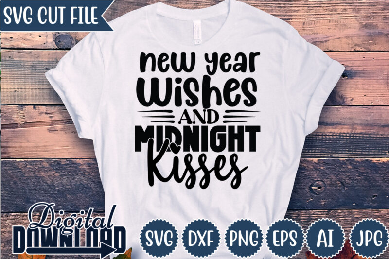 new year wishes and midnight kisses ,Happy New Year 2023,Happy New Year Shirt ,New Years Shirt, Funny New Year Tee, Happy New Year T-shirt, New Year Gift H114,Happy New Year