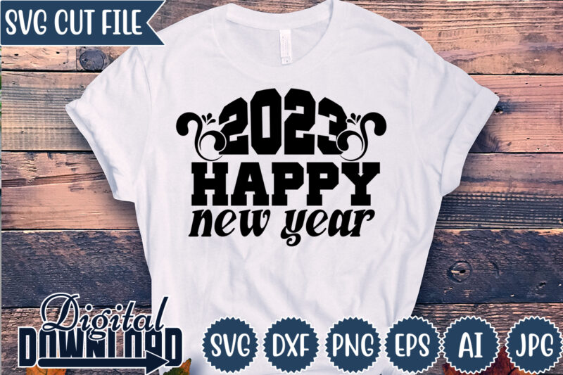 2023 happy new year,New year ,Happy New year,2023,New Year Crew 2023, New Years Eve Shirts svg, New Year svg,free svg , New Years Eve svg, New Years Ever, Party Shirts