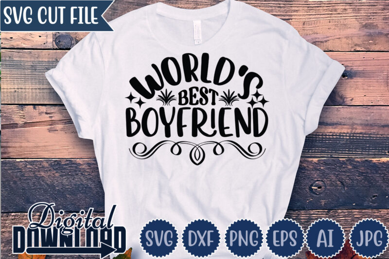 World's Best Boyfriend ,Valentine ,Valentine svg, Valentine t-shirt,Valentine SVG Design, Kids Valentine svg Bundle, Valentine's Day svg, Love svg, Heart svg, Be mine svg, My first valentine's day,Anti Valentine PNG