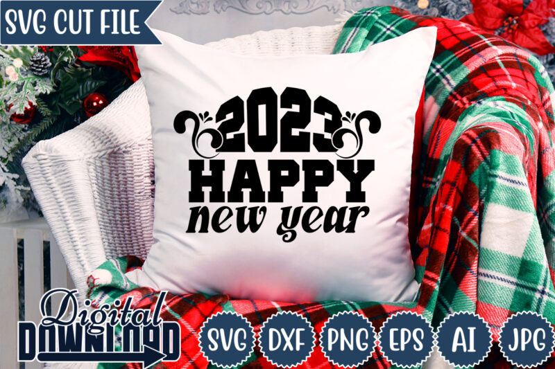 2023 happy new year,New year ,Happy New year,2023,New Year Crew 2023, New Years Eve Shirts svg, New Year svg,free svg , New Years Eve svg, New Years Ever, Party Shirts