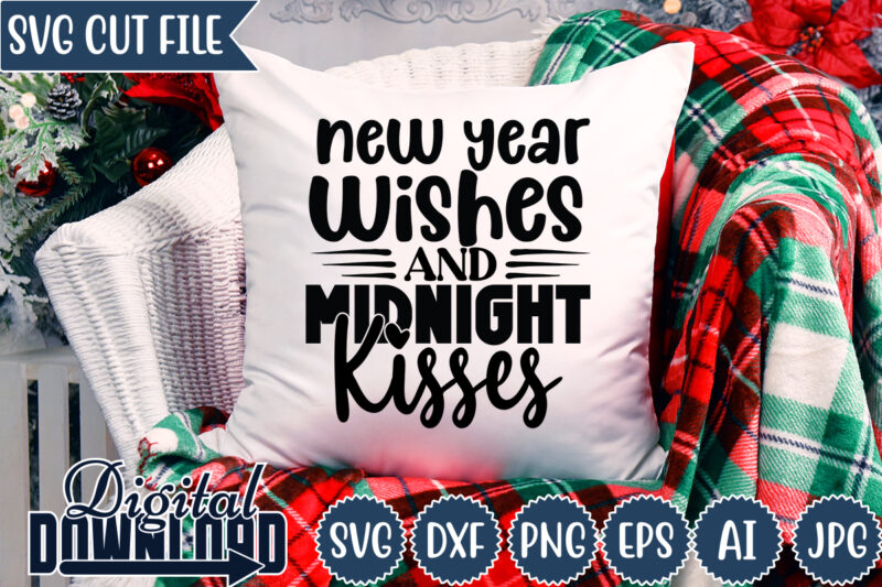 new year wishes and midnight kisses ,Happy New Year 2023,Happy New Year Shirt ,New Years Shirt, Funny New Year Tee, Happy New Year T-shirt, New Year Gift H114,Happy New Year