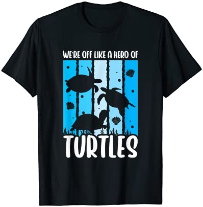 we39re off like a herd of turtles sea turtle t shirt men - Buy t-shirt ...