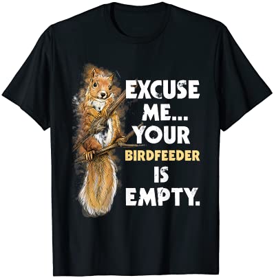 your birdfeeder is empty funny squirrel lover rodent t shirt men - Buy ...