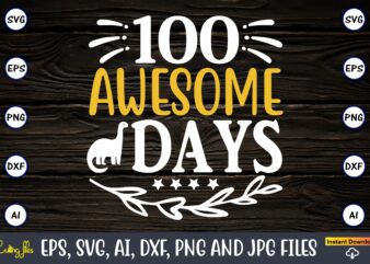100 awesome days,Dinosaur, png, svg,Dinosaur svg Bundle, Birthday Pack, Jurassic park, kids dinosaur svg, Dinosaur Bundle svg,png, svg,Dinosaur SVG, Dinosaurs Clipart, Baby Dinosaur Svg, Jurassic Clipart, Dinosaur Bundle svg for